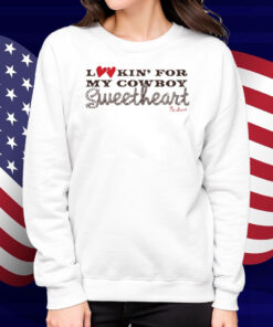 Lookin' For My Cowboy Sweetheart Madison Shirt