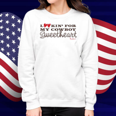 Lookin' For My Cowboy Sweetheart Madison Shirt