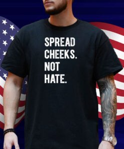 Mandy Stanford Spread Cheeks. Not Hate. Shirt