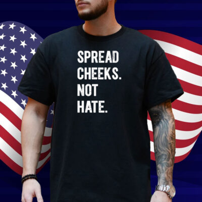 Mandy Stanford Spread Cheeks. Not Hate. Shirt