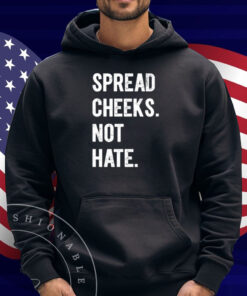 Mandy Stanford Spread Cheeks. Not Hate. Shirt