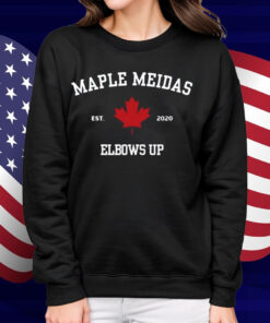 Maple Meidas Elbows Up Est 2020 Shirt