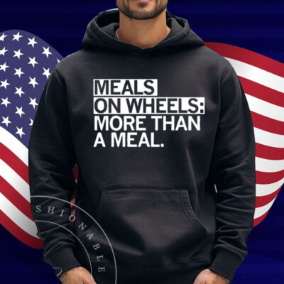 Meals on Wheels More than a meal Shirt
