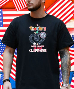 Official Los Angeles Clippers A Teacher Who Loves Shirt
