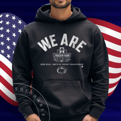Penn State Hockey We Are 2025 Frozen Four Shirt