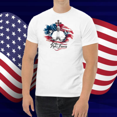 Pray for Francis Inspirational Pope Francis T-Shirt