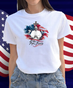 Pray for Francis Inspirational Pope Francis T-Shirt