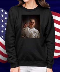 Pray for Francis Inspirational Pope Francis Shirt