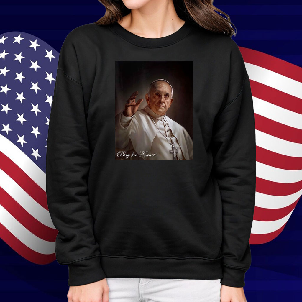 Pray for Francis Inspirational Pope Francis Shirt