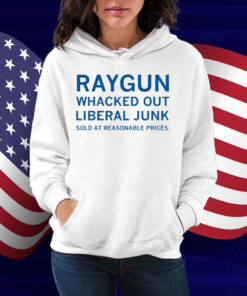 RAYGUN Whacked Out Liberal Junk Shirt
