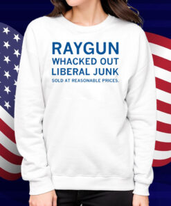 RAYGUN Whacked Out Liberal Junk Shirt