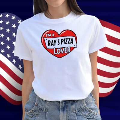 Ray's Pizza I'm A Ray's Pizza Lover Shirt