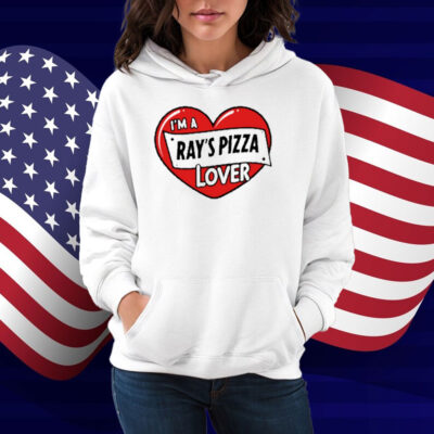 Ray's Pizza I'm A Ray's Pizza Lover Shirt