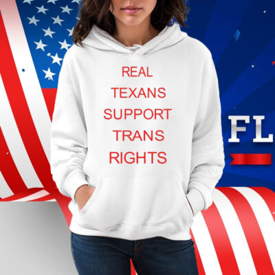 Real Texans Support Trans Rights Shirt
