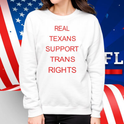 Real Texans Support Trans Rights Shirt