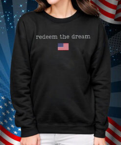 Redeem The Dream Shirt, Liberal Protest Resist Shirt