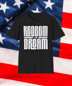 Redeem the Dream Activist Shirt