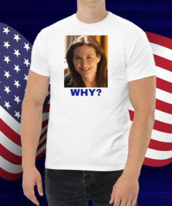 Sarah Sherman Why Shirt