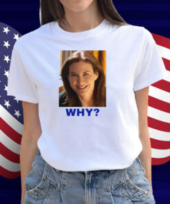 Sarah Sherman Why Shirt