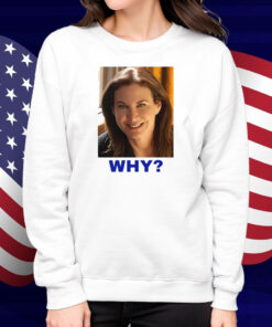Sarah Sherman Why Shirt