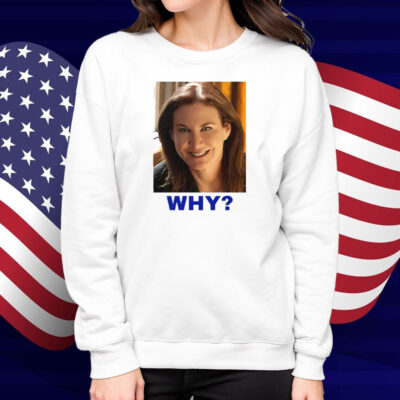 Sarah Sherman Why Shirt