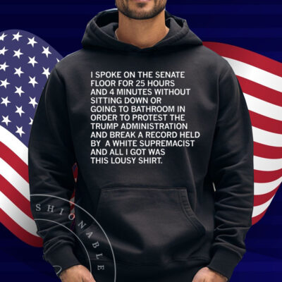 Spoke on the Senate Floor For 25 Hours Shirt