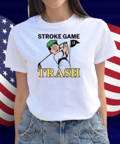Stroke Game Trash Shirt