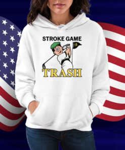 Stroke Game Trash Shirt