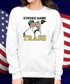 Stroke Game Trash Shirt