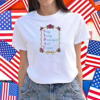 Sybau Stay Young Beautiful And Unique Shirt