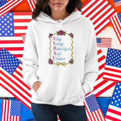 Sybau Stay Young Beautiful And Unique Shirt
