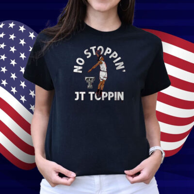 Texas Tech Basketball No Stoppin' JT Toppin Shirt