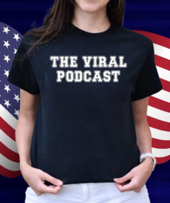 The Viral Podcast Shirt