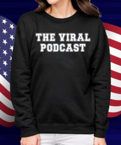 The Viral Podcast Shirt