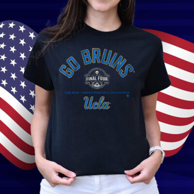 UCLA Go Bruins Final Four Shirt