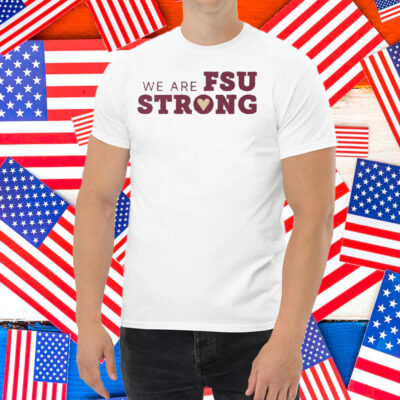 We Are FSU Strong FSU Shooting Shirt