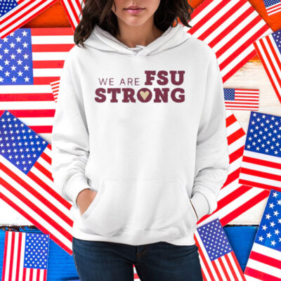 We Are FSU Strong FSU Shooting Shirt