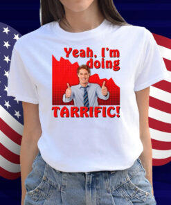 Yeah I'm doing tarrific Shirt