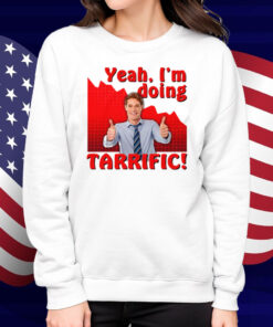 Yeah I'm doing tarrific Shirt
