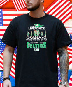 You Only Live Once Live It As A Boston Celtics Fan Road Abbey Signatures Flag Shirt