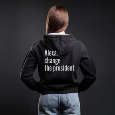 Alexa Change The President Anti Trump Hoodie Shirt