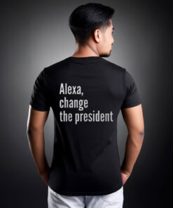 Alexa Change The President Anti Trump T-Shirt