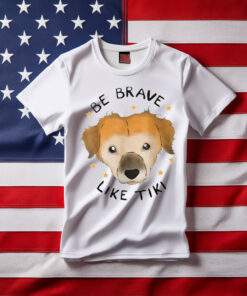 Be Brave Like Tiki T Shirt