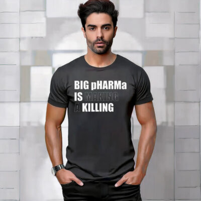 Big pHARMa Is Killing T-Shirt