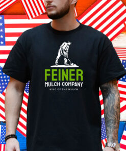 Feiner Mulch Company Shirt