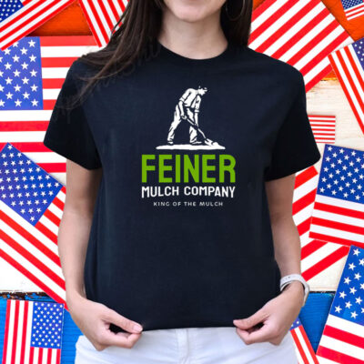 Feiner Mulch Company Shirt