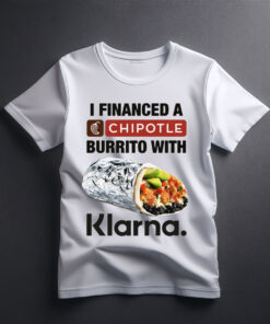 I Financed A Burrito With An App Shirt
