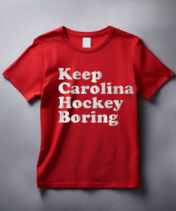 Keep Carolina Hockey Boring Shirt