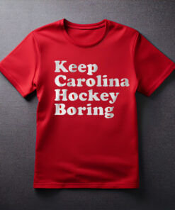 Keep Carolina Hockey Boring Shirt