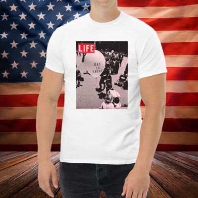 LIFE Magazine Gay Is Great Shirt
